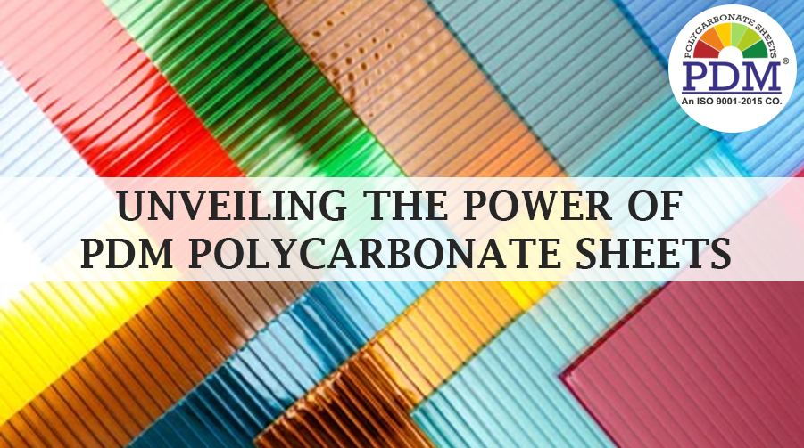 Power of PDM Polycarbonate Sheets