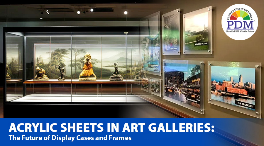 Acrylic Sheets for Gallery Displays